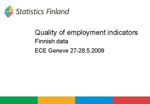 Quality of employment indicators Finnish data ECE Geneve