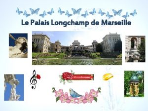 Le Palais Longchamp de Marseille Lun des trop