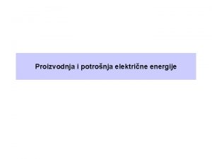 Proizvodnja i potronja elektrine energije Elektrina struja Usmjereno