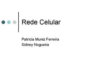 Rede Celular Patrcia Muniz Ferreira Sidney Nogueira Rede