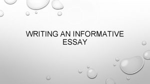 WRITING AN INFORMATIVE ESSAY PREPARING FOR AN INFORMATIVE