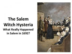 The Salem Witch Hysteria What Really Happened in