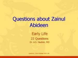 Questions about Zainul Abideen Early Life 22 Questions