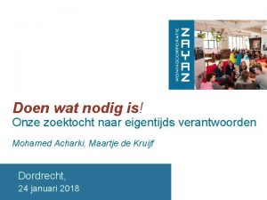 Doen wat nodig is Onze zoektocht naar eigentijds