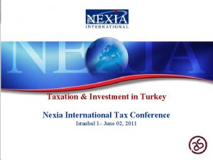 Taxation Investment in Turkey Nexia International Tax Conference