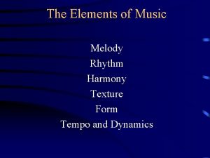 The Elements of Music Melody Rhythm Harmony Texture