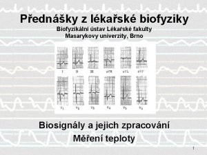 Pednky z lkask biofyziky Biofyzikln stav Lkask fakulty