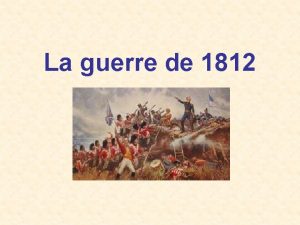 La guerre de 1812 O tait la guerre