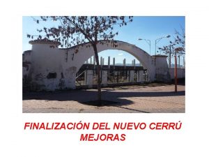 FINALIZACIN DEL NUEVO CERR MEJORAS ENUMERACIN DE LAS