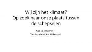 Wij zijn het klimaat Op zoek naar onze