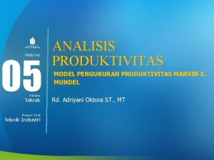 05 Modul ke Fakultas Teknik Program Studi Teknik