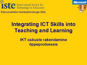 Rahvusvaheline Haridustehnoloogia Selts Integrating ICT Skills into Teaching