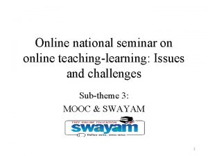 Online national seminar on online teachinglearning Issues and