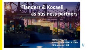 Flanders Kocaeli as business partners Raphael Pauwels Flanders