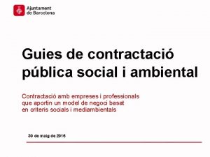 Guies de contractaci pblica social i ambiental Contractaci