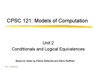 CPSC 121 Models of Computation Unit 2 Conditionals