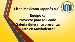 Liceo Mexicano Japons A C Equipo 5 Proyecto