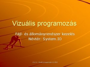 Vizulis programozs Fjl s llomnyrendszer kezels Nvtr System