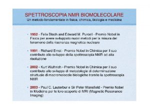 Risonanza Magnetica Nucleare NMR Questa tecnica analitica da