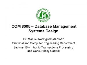 ICOM 6005 Database Management Systems Design Dr Manuel