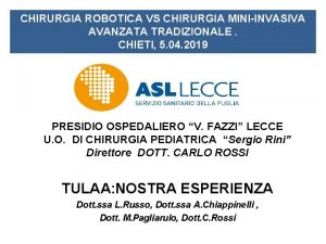 CHIRURGIA ROBOTICA VS CHIRURGIA MINIINVASIVA AVANZATA TRADIZIONALE CHIETI