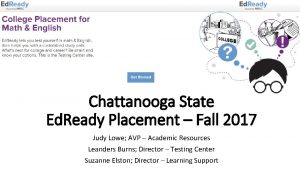 Chattanooga State Ed Ready Placement Fall 2017 Judy