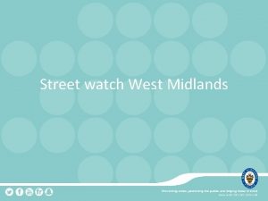 Street watch West Midlands Street watch West Midlands