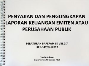 PENYAJIAN DAN PENGUNGKAPAN LAPORAN KEUANGAN EMITEN ATAU PERUSAHAAN