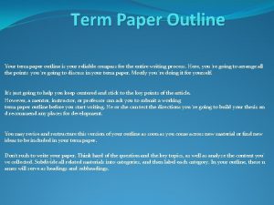 Term Paper Outline Your term paper outline is