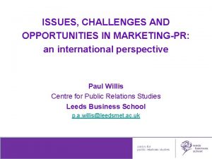 ISSUES CHALLENGES AND OPPORTUNITIES IN MARKETINGPR an international