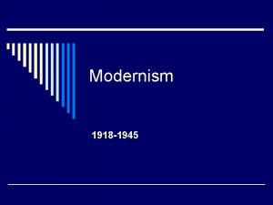 Modernism 1918 1945 Difference between Realism and Modernism