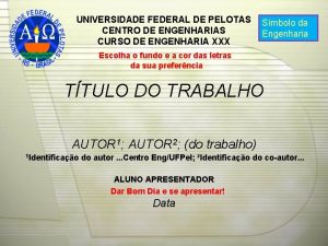 UNIVERSIDADE FEDERAL DE PELOTAS CENTRO DE ENGENHARIAS CURSO