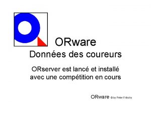 ORware Donnes des coureurs ORserver est lanc et