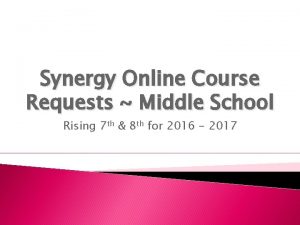 Synergy Online Course Requests Middle School Rising 7