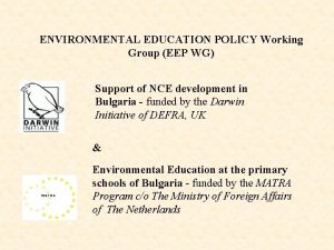 ENVIRONMENTAL EDUCATION POLICY Working Group EEP WG Support