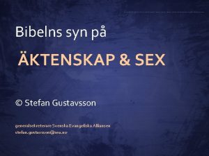 Bibelns syn p KTENSKAP SEX Stefan Gustavsson generalsekreterare