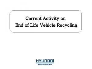 Current Activity on End of Life Vehicle Recycling