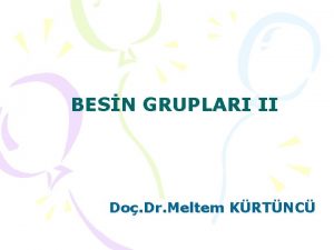 BESN GRUPLARI II Do Dr Meltem KRTNC YUMURTA