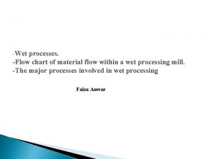 Wet processes Flow chart of material flow within