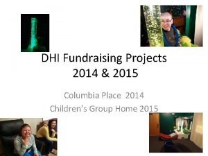 DHI Fundraising Projects 2014 2015 Columbia Place 2014