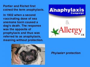 Portier and Richet first coined the term anaphylaxis