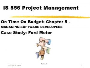 IS 556 Project Management On Time On Budget