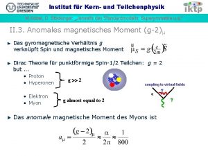 Institut fr Kern und Teilchenphysik M Kobel D