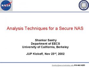Analysis Techniques for a Secure NAS Shankar Sastry