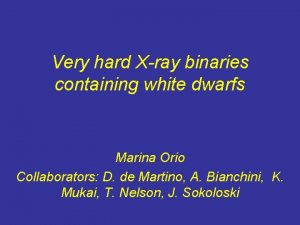 Very hard Xray binaries containing white dwarfs Marina