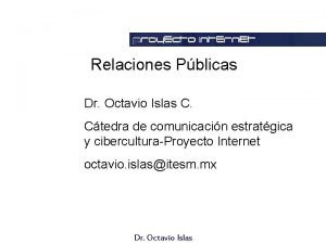 Relaciones Pblicas Dr Octavio Islas C Ctedra de