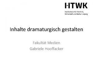 Inhalte dramaturgisch gestalten Fakultt Medien Gabriele Hooffacker Syd