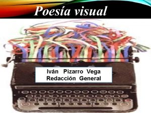 Poesa visual Ivn Pizarro Vega Redaccin General Es