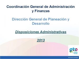 Coordinacin General de Administracin y Finanzas Direccin General