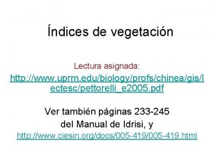 ndices de vegetacin Lectura asignada http www uprm